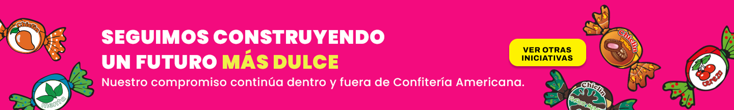 Seguimos construyendo un futuro más dulce. Nuestro compromiso continúa dentro y fuera de Confitería Americana. Ver otras iniciativas